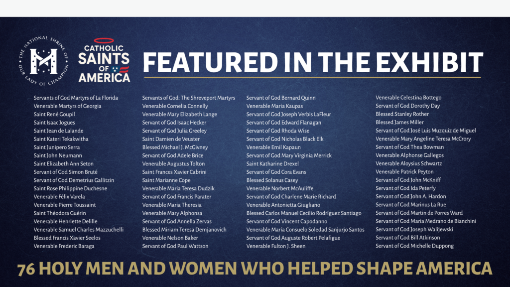 The full list of the holy men and women included in the “Catholic Saints of America” exhibit running from July 1–9, 2026, at the National Shrine of Our Lady of Champion in Wisconsin. | Credit: The National Shrine of Our Lady of Champion