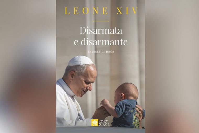 Cover of the Italian edition of ‘Disarmed and Disarming: Peace Is a Gift,’ which includes a foreword by Pope Leo XIV and was published on July 21, 2026.