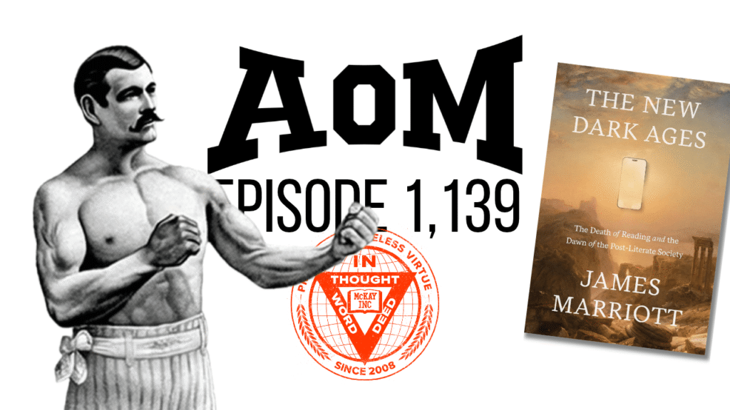 Podcast #1,139: The New Dark Ages — The Death of Reading and the Dawn of the Post-Literate Society